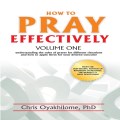 How to Pray Effectively, Volume 1